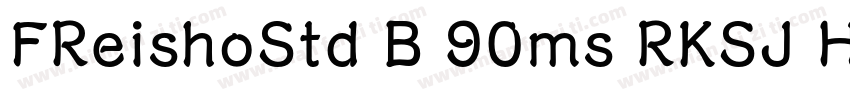 FReishoStd B 90ms RKSJ H◆字体转换